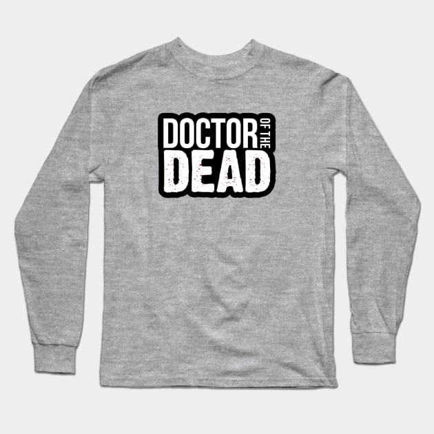 Doctor of the Dead Logo Long Sleeve T-Shirt by ATBPublishing